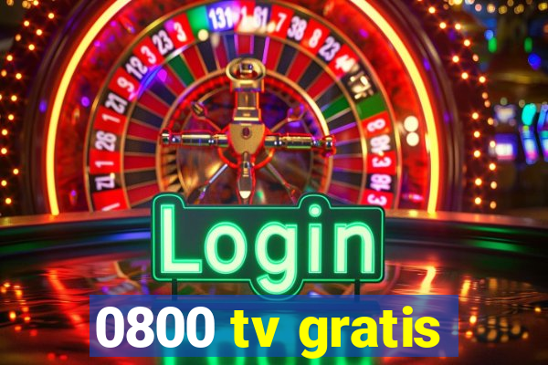 0800 tv gratis